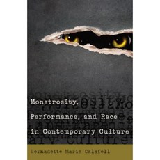 Monstrosity Performance and Race in Contemporary Culture Paperback, Peter Lang Inc., International Academic Publi