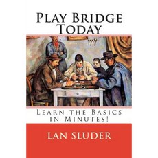 Play Bridge Today: Learn the Basics in Minutes! Paperback, Createspace Independent Publishing Platform
