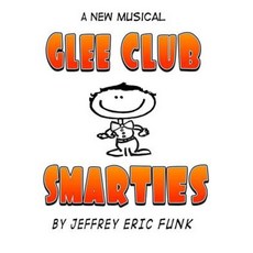 Glee Club Smarties: A New Musical [Complete Songbook] Paperback, Createspace Independent Publishing Platform