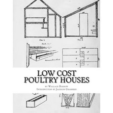 Low Cost Poultry Houses: Plans and Specifications for Poultry Coops Paperback, Createspace Independent Publishing Platform