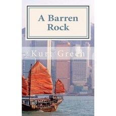 A Barren Rock: A Short Historical Novel of Hong Kong Paperback, Createspace Independent Publishing Platform