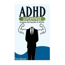 ADHD = Superpower: Explore the Benefit of ADHD Paperback, Createspace Independent Publishing Platform