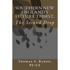 Southern New England's Future Thirst: The Second Drop Paperback, Createspace Independent Publishing Platform