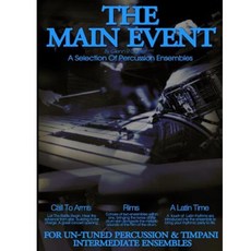 The Main Book 3 Percussion Ensembles: 3 Un-Tuned Percussion Ensembles Call to Arms Rims a Latin Time Paperback, Createspace