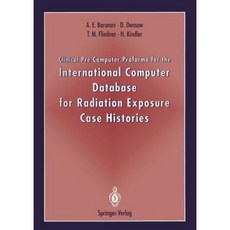 Clinical Pre Computer Proforma for the International Computer Database for Radiation Exposure Case Histories Paperback, Springer