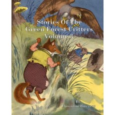 Stories of the Green Forest Critters: Volume 3 Paperback, Createspace Independent Publishing Platform