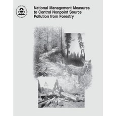 National Management Measures to Control Nonpoint Source Pollution from Forestry Paperback, Createspace Independent Publishing Platform