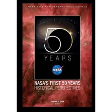 NASA's First 50 Years Historical Perspectives: NASA 50th Anniversary Proceedings Paperback, Createspace Independent Publishing Platform