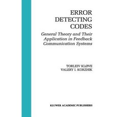 Error Detecting Codes: General Theory and Their Application in Feedback Communication Systems Hardcover, Springer