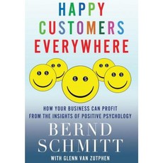 Happy Customers Everywhere: How Your Business Can Profit from the Insights of Positive Psychology Hardcover, St. Martins Press-3pl