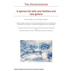 The Glomeromycota: A Species List with New Families and New Genera Paperback, Createspace Independent Publishing Platform