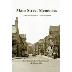 Main Street Memories: Living and Shopping in 1940s Addingham Paperback, Createspace Independent Publishing Platform