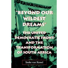"Beyond Our Wildest Dreams": The United Democratic Front and the Transformation of South Africa Paperback, University of Virginia Press