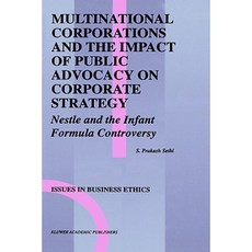 Multinational Corporations and the Impact of Public Advocacy on Corporate Strategy: Nestl and the Infant Formula Controversy Hardcover, Springer