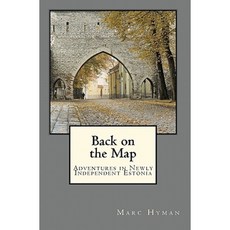 Back on the Map: Adventures in Newly-Independent Estonia Paperback, Createspace Independent Publishing Platform