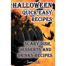Halloween Quick Easy Recipes. Scary Dish Desserts and Drinks Recipes Paperback, Createspace Independent Publishing Platform
