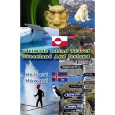 Ultimate Island Travel: Greenland and Iceland Paperback, Createspace Independent Publishing Platform