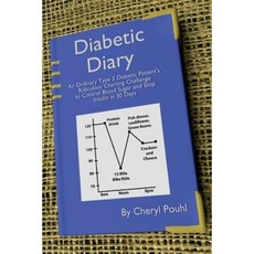 Diabetic Diary: An Ordinary Patient's Journey to Overcome Type 2 Diabetes Paperback, Createspace Independent Publishing Platform