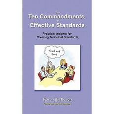 The Ten Commandments for Effective Standards: Practical Insights for Creating Technical Standards Paperback, Synopsys Press