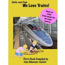 We Love Trains: Emily and Finn Paperback, Createspace Independent Publishing Platform