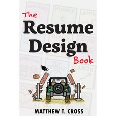 The Resume Design Book: How to Write a Resume in College & Influence Employers to Hire You Paperback, Createspace Independent Publishing Platform