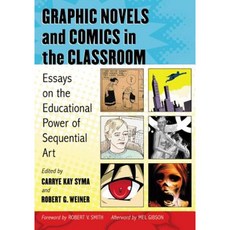 Graphic Novels and Comics in the Classroom: Essays on the Educational Power of Sequential Art Paperback, McFarland & Company