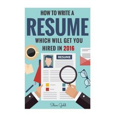 Resume: How to Write a Resume Which Will Get You Hired in 2016 Paperback, Createspace Independent Publishing Platform