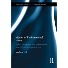 Victims of Environmental Harm: Rights Recognition and Redress Under National and International Law Hardcover, Routledge