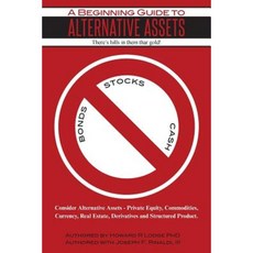 A Beginning Guide to Alternative Assets - There's Hills in Them Thar Gold Paperback, Createspace Independent Publishing Platform