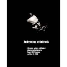 An Evening with Frank: 20 Never Before Published Photos Paperback, Createspace Independent Publishing Platform