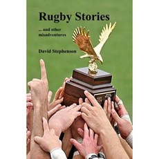 Rugby Stories: ... and Other Misadventures Paperback, Createspace Independent Publishing Platform