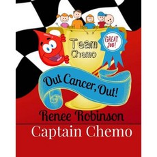 Captain Chemo: Out Cancer Out! Paperback, Createspace Independent Publishing Platform