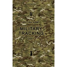 British Army Military Tracking: Army Code No. 71711 Paperback, Createspace Independent Publishing Platform