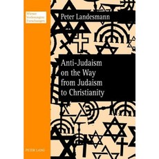 Anti-Judaism on the Way from Judaism to Christianity Paperback, Peter Lang Gmbh, Internationaler Verlag Der W