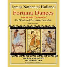 Fortuna Dances: From the Ballet "The Satyricon" for Winds and Percussion Ensemble Paperback, Createspace Independent Publishing Platform