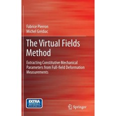 The Virtual Fields Method: Extracting Constitutive Mechanical Parameters from Full-Field Deformation Measurements Hardcover, Springer