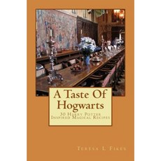 A Taste of Hogwarts: 30 Harry Potter Inspired Magical Recipes Paperback, Createspace Independent Publishing Platform