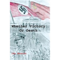 Whether Victory...or Death... Paperback, Createspace Independent Publishing Platform