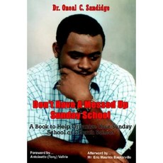 Don't Have a Messed Up Sunday School: A Book to Help Organize Your Sunday School or Church School Paperback, Authorhouse