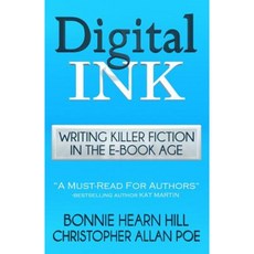 Digital Ink: Writing Killer Fiction in the E-Book Age Paperback, Createspace Independent Publishing Platform