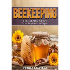 Beekeeping: Beekeeping Guide from Beginner to Expert Paperback, Createspace Independent Publishing Platform