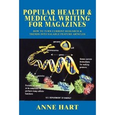 Health & Medical Writing for Magazines: How to Turn Current Research & Trends Into Salable Feature Articles Paperback, iUniverse