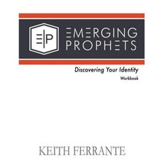 Emerging Prophets Discovering Your Identity Paperback, Createspace Independent Publishing Platform