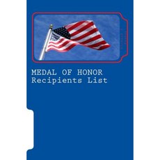 Medal of Honor (Recipients List): War in Afghanistan and War in Iraq Paperback, Createspace Independent Publishing Platform