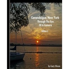 Canandaigua New York: Through the Eye of a Camera Paperback, Createspace Independent Publishing Platform