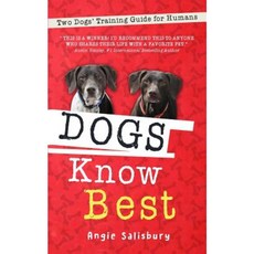 Dogs Know Best: Two Dogs' Training Guide for Humans Paperback, Createspace Independent Publishing Platform
