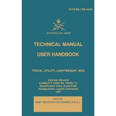 Technical Manual User Handbook Truck Utility Lightweight Mc2: 7610-66-128-4345 Paperback, Createspace Independent Publishing Platform