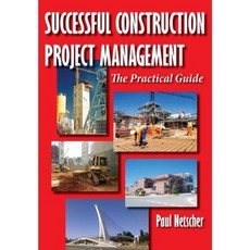 Successful Construction Project Management: The Practical Guide Paperback, Createspace Independent Publishing Platform