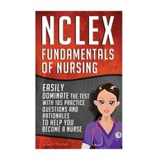 NCLEX: Fundamentals of Nursing Paperback, Createspace Independent Publishing Platform
