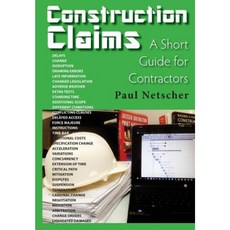 Construction Claims: A Short Guide for Contractors Paperback, Createspace Independent Publishing Platform